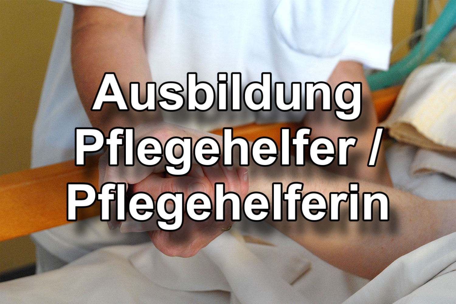 Ausbildung Pflegehelfer / Pflegehelferin